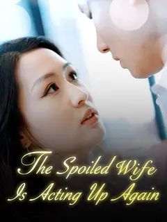 The Spoiled Wife Is Acting Up Again poster