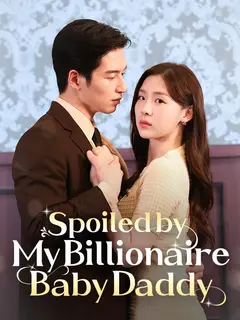 Spoiled by My Billionaire Baby Daddy poster