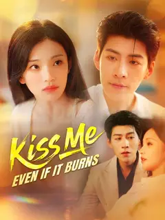 Kiss Me, Even if It Burns poster