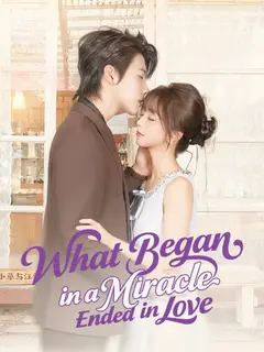 What Began in a Miracle Ended in Love poster