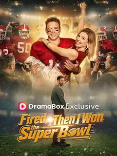 Fired, Then I Won the Super Bowl poster