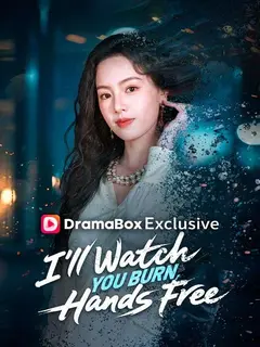 I'll Watch You Burn, Hands Free poster