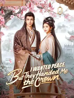 I Wanted Peace, But They Handed Me the Crown poster