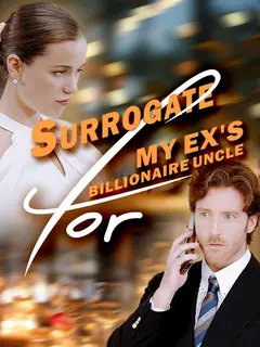 Surrogate For My Ex's Billionaire Uncle poster