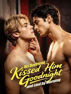 His Boyfriend Kissed Him Goodnight and Lied by Morning poster