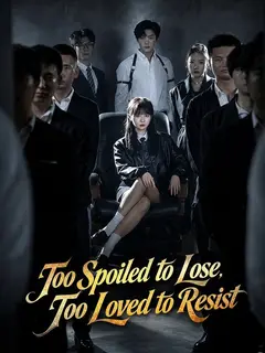 Too Spoiled to Lose, Too Loved to Resist poster
