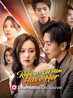 Reborn to Let Him Have Her poster