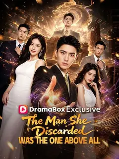The Man She Discarded Was the One Above All poster