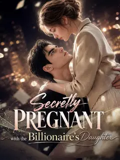 Secretly Pregnant with the Billionaire's Daughter poster