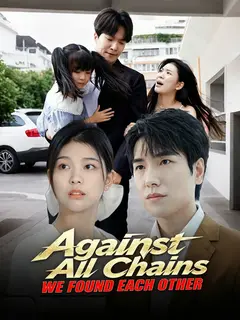 Against All Chains, We Found Each Other poster