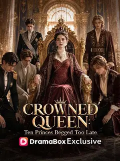 Crowned Queen: Ten Princes Begged Too Late poster