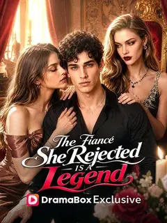 The Fiancé She Rejected Is a Legend poster