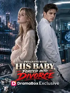 Pregnant with His Baby, Forced into Divorce poster