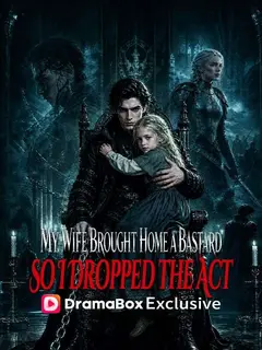 My Wife Brought Home a Bastard, So I Dropped the Act poster