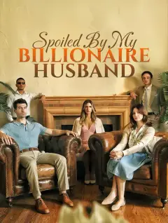 Spoiled By My Billionaire Husband poster