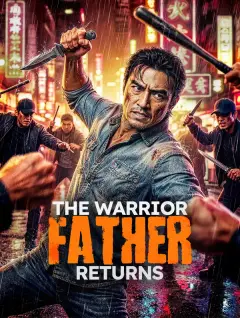 The Warrior Father Returns poster