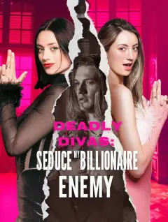 Deadly Divas: Seduce My Billionaire Enemy poster