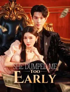 She Dumped Me Too Early poster