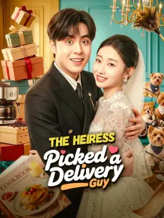 The Heiress Picked a Delivery Guy poster
