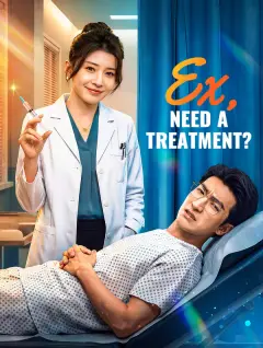 Ex, Need a Treatment? poster
