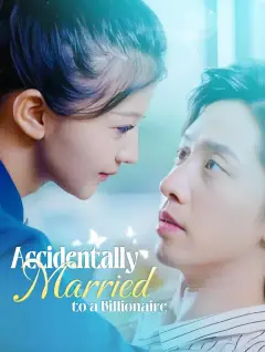 Accidentally Married to a Billionaire poster