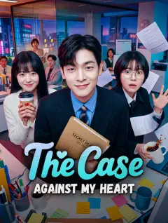 The Case Against My Heart poster