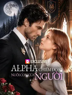 Alpha Chiếm Đoạt, Nuôi Con Của Người(Phiên bản lồng tiếng) poster
