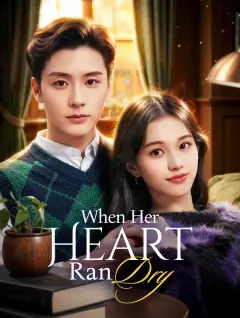 When Her Heart Ran Dry poster