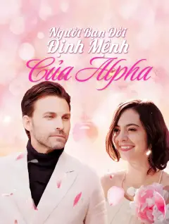 Người Bạn Đời Định Mệnh Của Alpha poster