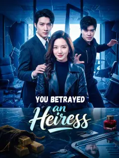 You Betrayed an Heiress poster