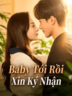 Baby Tới RồiXin Ký Nhận poster