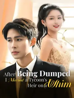 After Being Dumped, I Married a Tycoon's Heir on a Whim poster