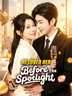 He Loved Her Before the Spotlight poster