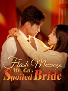 Flash Marriage: Mr. Gu's Spoiled Bride poster