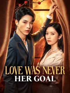 Love Was Never Her Goal poster