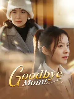 Goodbye, Mom! poster