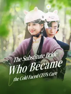 The Substitute Bride Who Became the Cold-Faced CEO's Cure poster