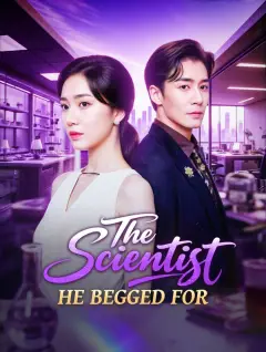 The Scientist He Begged For poster