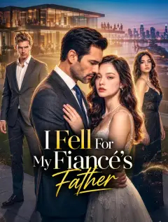 I Fell For My Fiancé’s Father poster