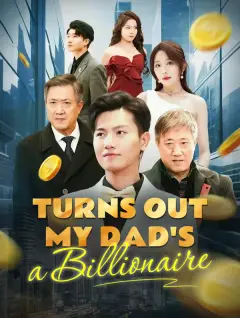 Turns Out My Dad's a Billionaire poster