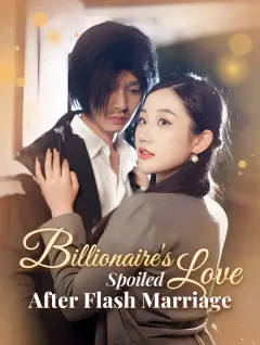 Billionaire's Spoiled Love After Flash Marriage poster