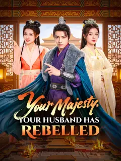 Your Majesty, Your Husband Has Rebelled poster