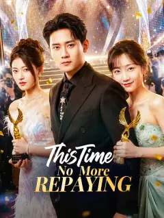 This Time, No More Repaying poster
