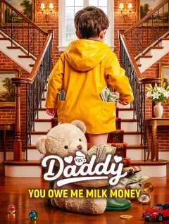 Daddy, You Owe Me Milk Money poster