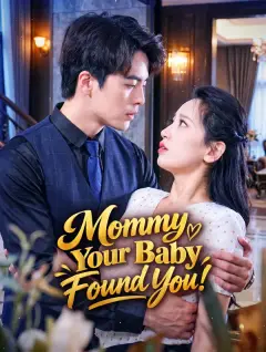 Mommy, Your Baby Found You! poster