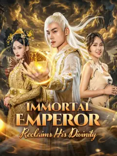 Immortal Emperor Reclaims His Divinity poster