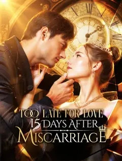 Too Late for Love: 15 Days After Miscarriage poster