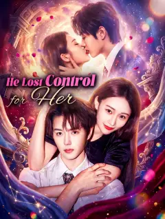 He Lost Control for Her poster