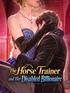 The Horse Trainer and Her Disabled Billionaire poster
