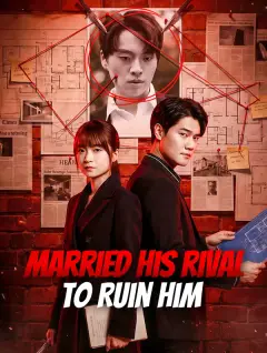 Married His Rival to Ruin Him poster